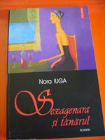 Sexagenara si tanarul - Nora Iuga