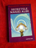 Secretele magiei albe - Alexandra Mosneaga