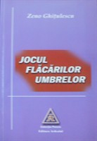 Zeno Ghitulescu, „Jocul flacarilor umbrelor”