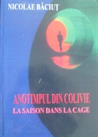 Nicolae Baciut, „Anotimpul din colivie”