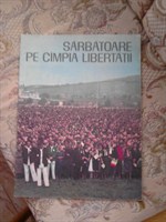 Sarbatoare pe campia libertatii