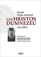 Carte-Toata viata noastra lui Hristos Dumnezeu sa o dam