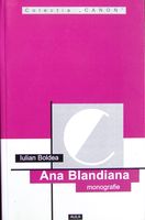 Ana Blandiana, monografie - Iulian Bodea