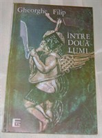 Intre doua lumi - Gheorghe Filip