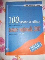 100 variante de subiecte pt. testarea nationala 2007, limba si literatura romana