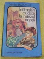 Carte "Intamplari ciudate la miezul noptii" de Nicolae-Paul Mihail