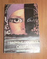 Carte: LLoyd C. Douglas - Obsesia