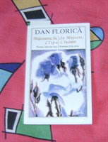 Carte "Majestatea Sa, Clipa" de Dan Florica