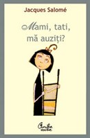 Carte Mami, tati, ma auziti? - Jacques Salome