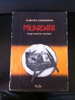 carte Miliardarii de Dumitru Constantin