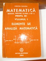 MANUAL MATE ANALIZA MATEMATICA CLS A XII A GANGA