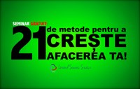 Eveniment la București - Seminarul "21 de metode pentru a creste afacerea ta" - 5 martie