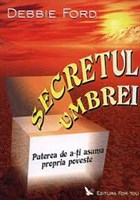 Secretul umbrei de Debbie Ford