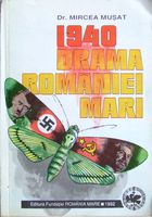 1940 Drama Romaniei Mari - Dr. Mircea Musat