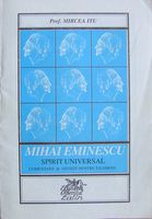 Mihai Eminescu - spirit universal, de prof Mircea Itu