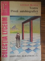 L. Blaga - Teatru * Proza autobiografica