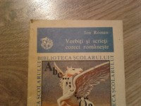 4407. Ion Roman - Vorbiti si scrieti corect romaneste