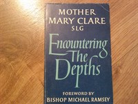 4413. Mother Mary Clare SLG - Encountering the Depths