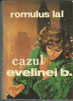  (4) Carte - '' Cazul Evelinei B." de Romulus Lal