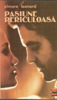 (6) CARTE - ''Pasiune periculoasa'' de Elmore Leonard