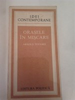 Arnold Toynbee- Orasele in miscare