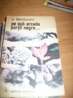 Iv Martinovici - Pe sub arcada portii negre 