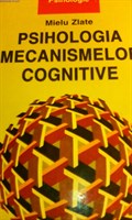 Psihologia mecanismelor cognitive, M Zlate