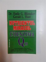 Nutrientul Miracol: Coenzima Q10 - Emile G Bliznakov, Gerald L Hunt