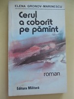 Roman: Elena Gronov-Marinescu - Cerul a coborat pe pamant