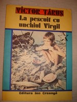 Victor Tarus - La pescuit cu unchiul Virgil