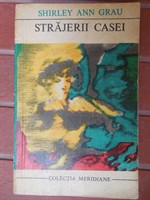 Strajerii casei. Shirley Ann Grau