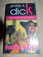 Philip K. Dick: "Clanurile de pe Alpha"