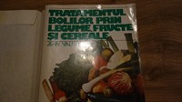 5332. Carte veche - Tratamentul bolilor prin legume, fructe si cereale