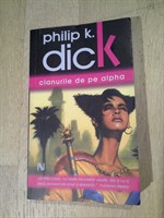 roman SF Philip K Dick - Clanurile de pe Alpha