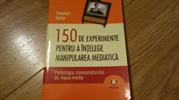 5437. Carte - 150 de experimente pentru a intelege manipularea mediatica