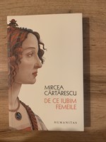 Carte: De ce iubim femeile, Mircea Cartarescu